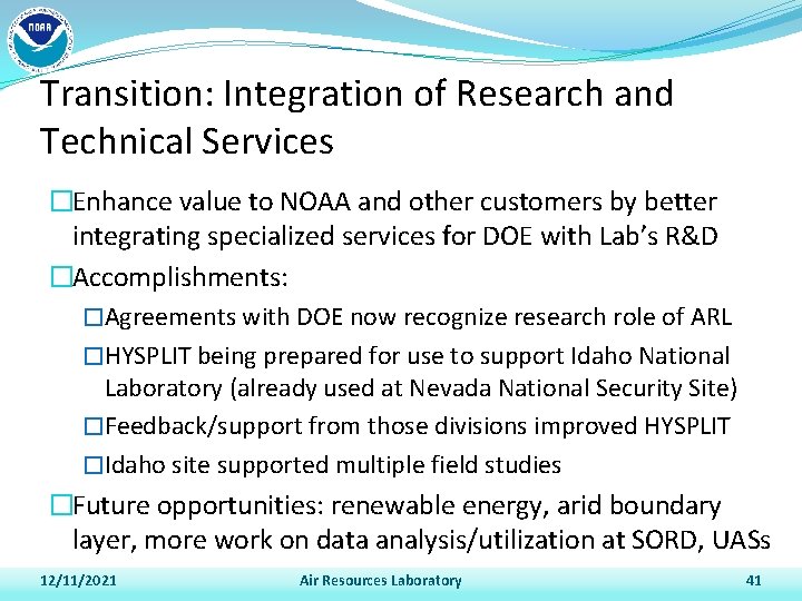 Transition: Integration of Research and Technical Services �Enhance value to NOAA and other customers