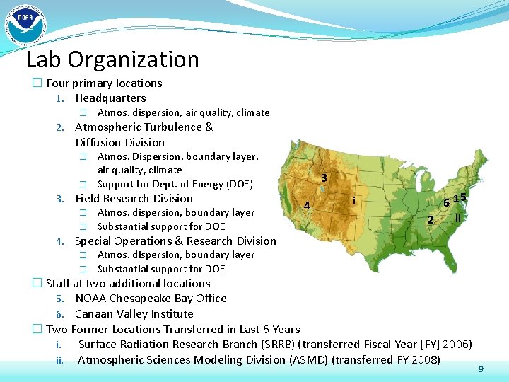 Lab Organization � Four primary locations 1. Headquarters � Atmos. dispersion, air quality, climate