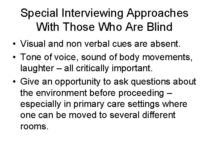 Special Interviewing Approaches With Those Who Are Blind • Visual and non verbal cues