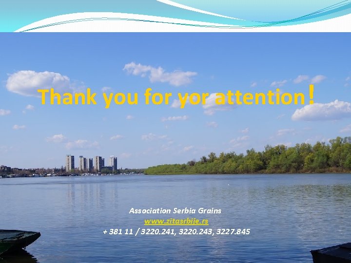 Thank you for yor attention! Association Serbia Grains www. zitasrbije. rs + 381 11