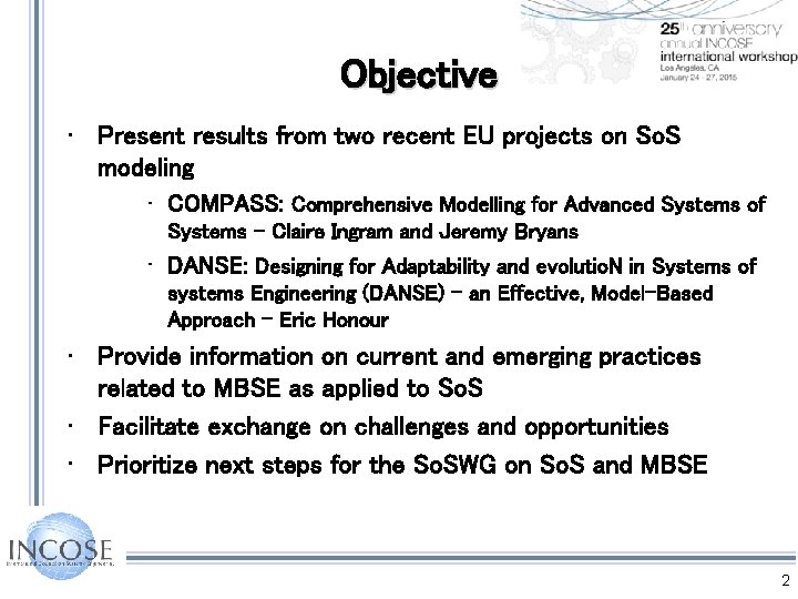 Objective • Present results from two recent EU projects on So. S modeling • Objective • Present results from two recent EU projects on So. S modeling •