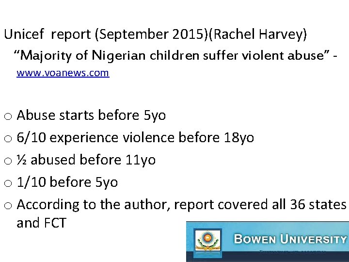 Unicef report (September 2015)(Rachel Harvey) “Majority of Nigerian children suffer violent abuse” www. voanews.