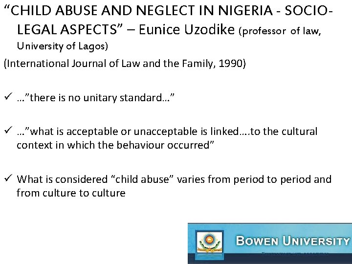 “CHILD ABUSE AND NEGLECT IN NIGERIA - SOCIOLEGAL ASPECTS” – Eunice Uzodike (professor of
