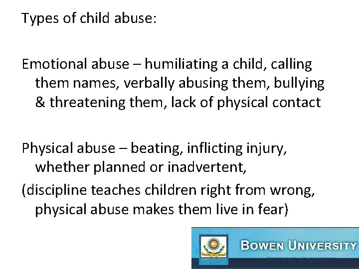 Types of child abuse: Emotional abuse – humiliating a child, calling them names, verbally