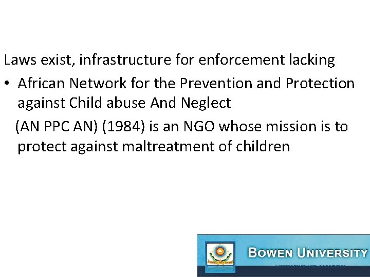 Laws exist, infrastructure for enforcement lacking • African Network for the Prevention and Protection