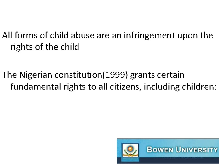 All forms of child abuse are an infringement upon the rights of the child
