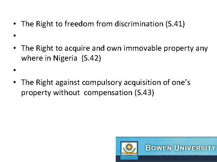 • The Right to freedom from discrimination (S. 41) • • The Right
