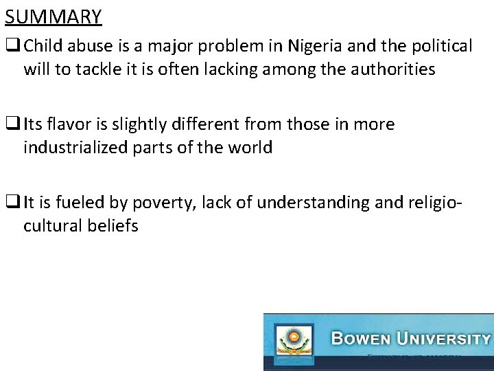 SUMMARY q Child abuse is a major problem in Nigeria and the political will