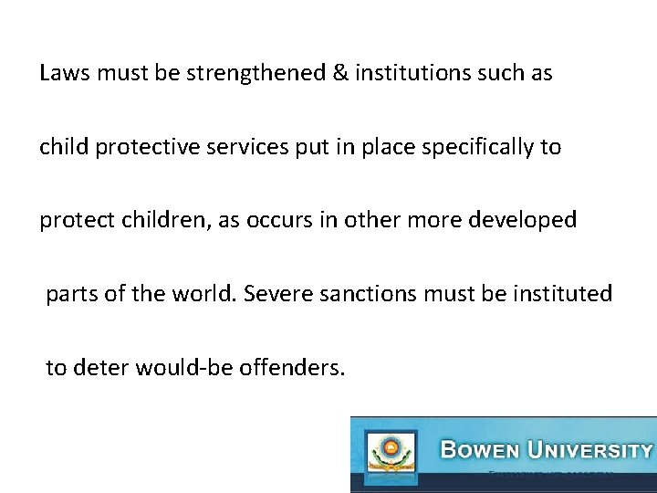 Laws must be strengthened & institutions such as child protective services put in place