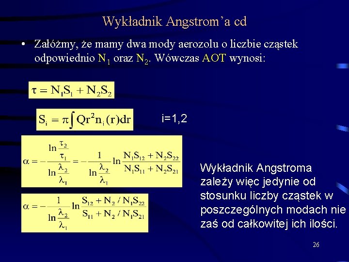 Wykładnik Angstrom’a cd • Załóżmy, że mamy dwa mody aerozolu o liczbie cząstek odpowiednio