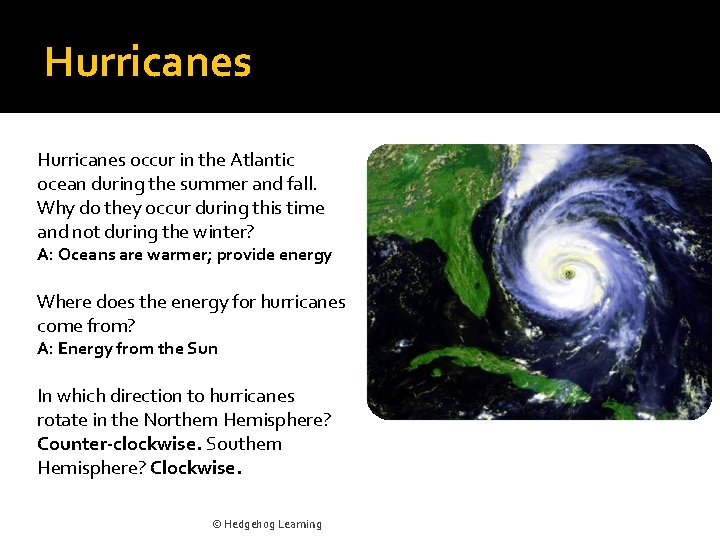 Hurricanes occur in the Atlantic ocean during the summer and fall. Why do they