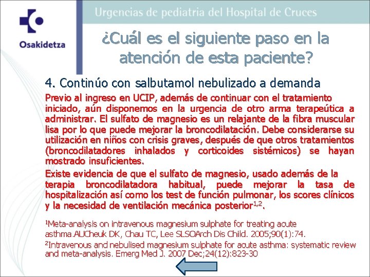 ¿Cuál es el siguiente paso en la atención de esta paciente? 4. Continúo con