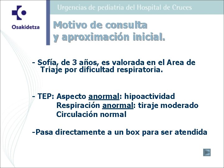 Motivo de consulta y aproximación inicial. - Sofía, de 3 años, es valorada en