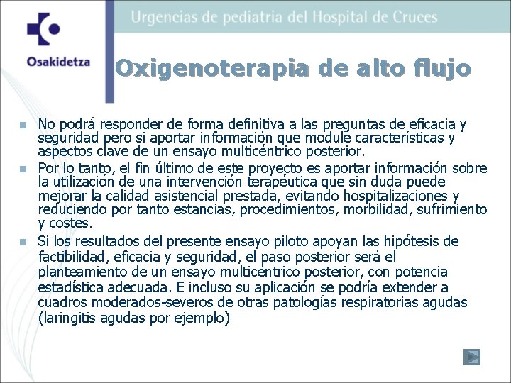 Oxigenoterapia de alto flujo n n n No podrá responder de forma definitiva a
