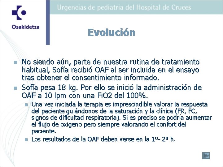 Evolución n n No siendo aún, parte de nuestra rutina de tratamiento habitual, Sofía