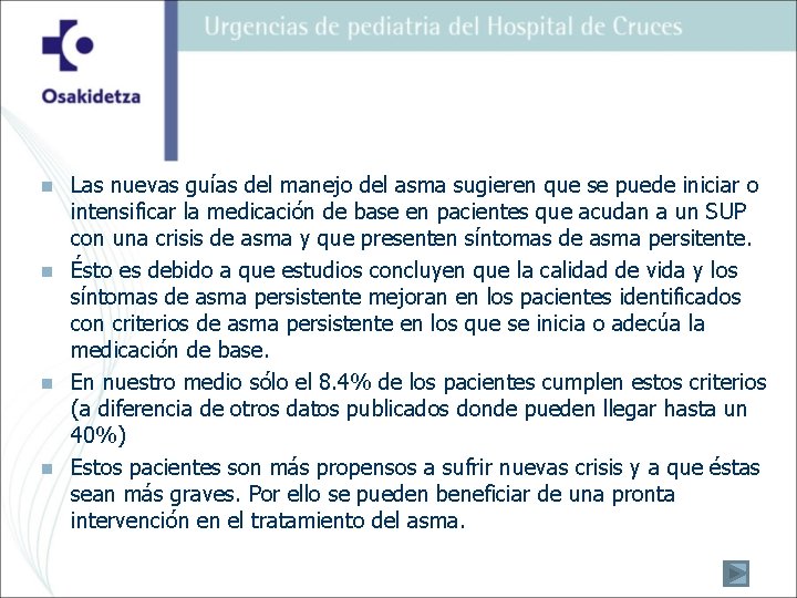 n n Las nuevas guías del manejo del asma sugieren que se puede iniciar