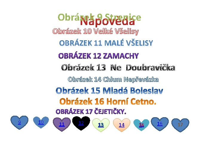 Obrázek 9 Strenice Nápověda Obrázek 10 Velké Všelisy OBRÁZEK 11 MALÉ VŠELISY Obrázek 13