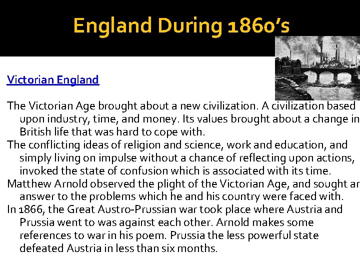 England During 1860’s Victorian England The Victorian Age brought about a new civilization. A