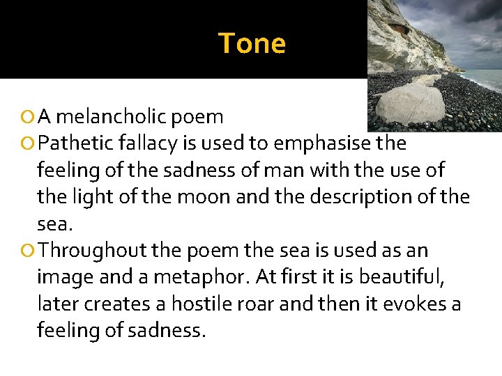 Tone A melancholic poem Pathetic fallacy is used to emphasise the feeling of the