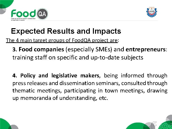 Expected Results and Impacts The 4 main target groups of Food. QA project are: