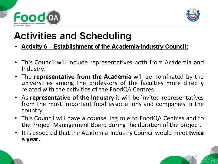 Activities and Scheduling • Activity 6 – Establishment of the Academia-Industry Council: • This