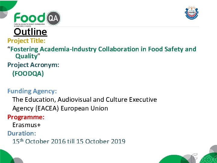 Outline Project Title: “Fostering Academia-Industry Collaboration in Food Safety and Quality” Project Acronym: (FOODQA)