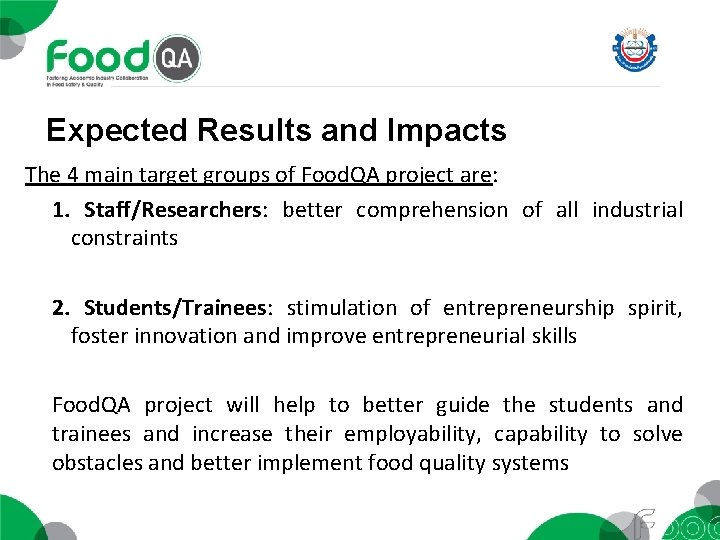 Expected Results and Impacts The 4 main target groups of Food. QA project are: