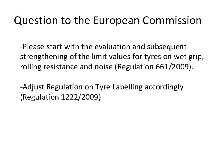 Question to the European Commission -Please start with the evaluation and subsequent strengthening of