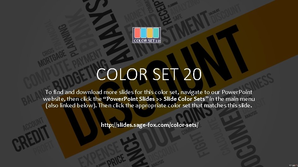 COLOR SET 20 To find and download more slides for this color set, navigate