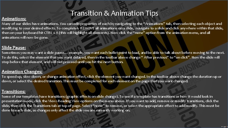 Animations: Transition & Animation Tips Many of our slides have animations. You can edit