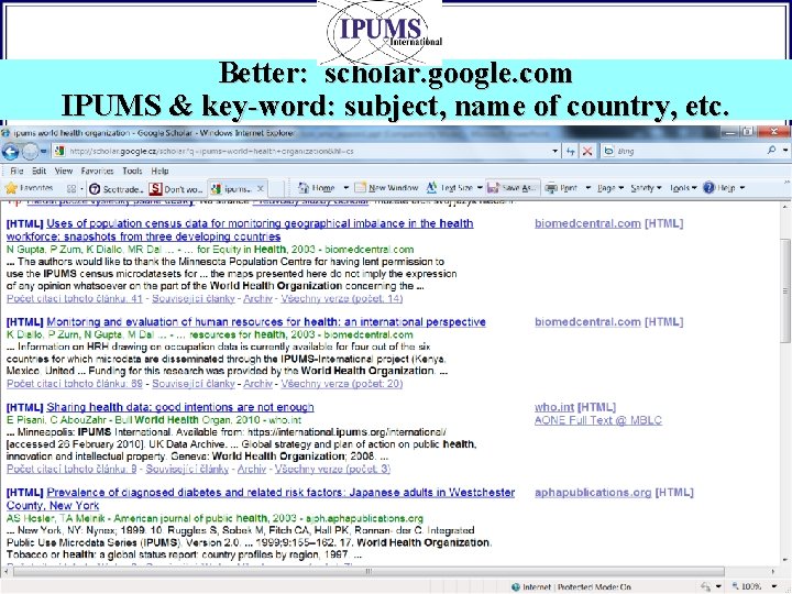 Better: scholar. google. com IPUMS & key-word: subject, name of country, etc. 