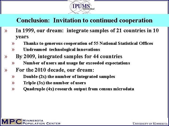 Conclusion: Invitation to continued cooperation » In 1999, our dream: integrate samples of 21