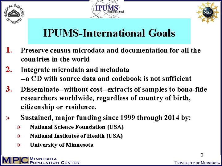 IPUMS-International Goals 1. Preserve census microdata and documentation for all the 2. 3. »