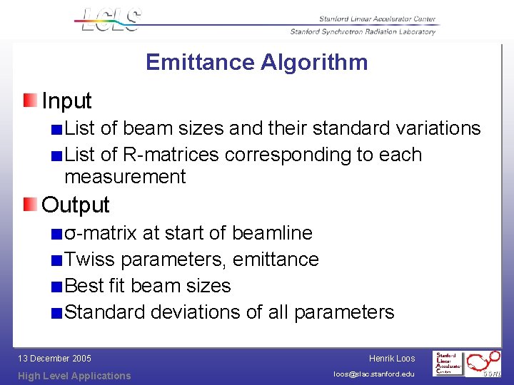 Emittance Algorithm Input List of beam sizes and their standard variations List of R-matrices