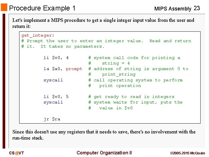 Procedure Example 1 MIPS Assembly 23 Let's implement a MIPS procedure to get a