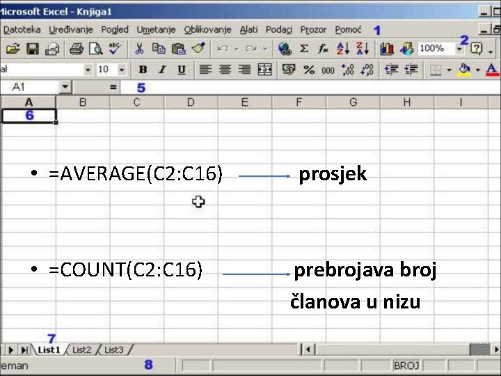  • =AVERAGE(C 2: C 16) • =COUNT(C 2: C 16) prosjek prebrojava broj