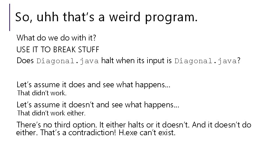 So, uhh that’s a weird program. What do we do with it? USE IT