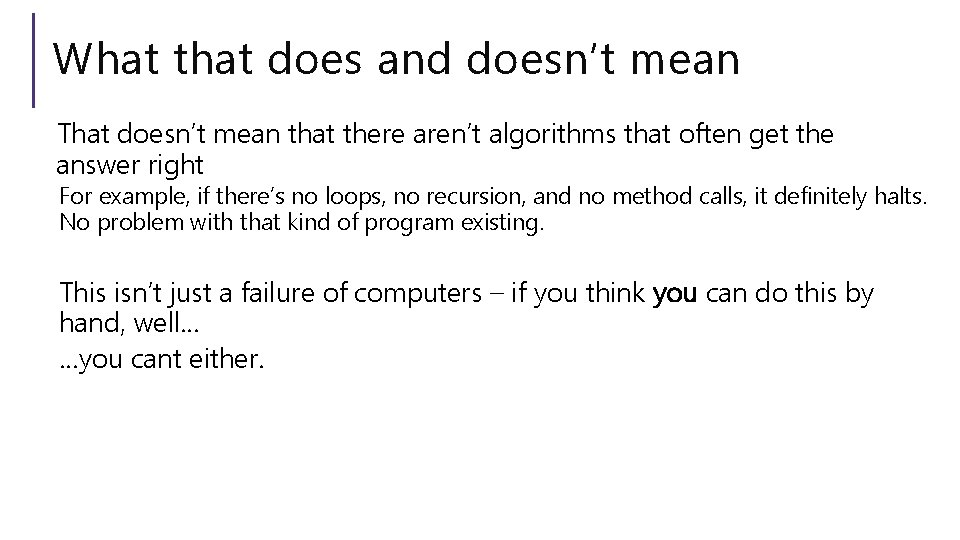 What that does and doesn’t mean That doesn’t mean that there aren’t algorithms that