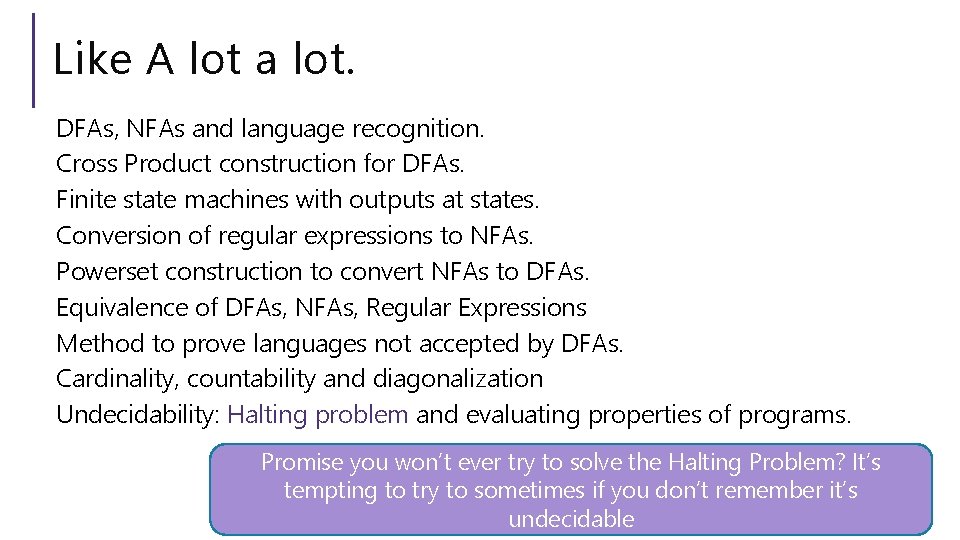 Like A lot a lot. DFAs, NFAs and language recognition. Cross Product construction for