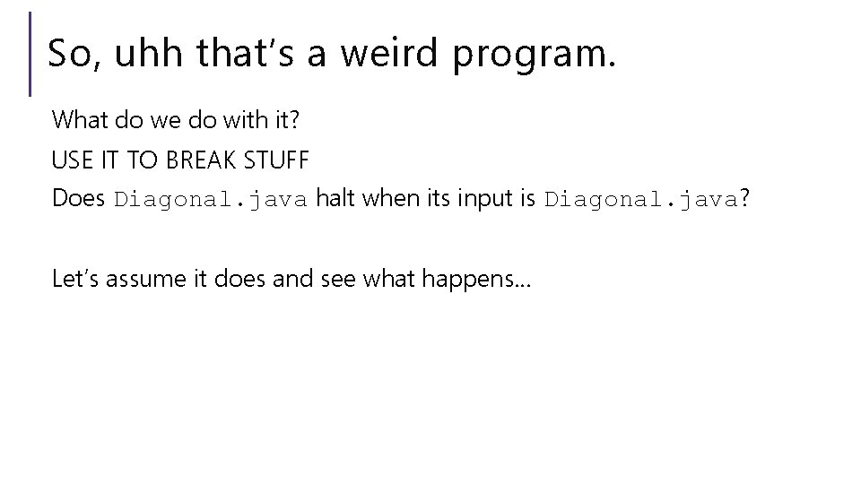 So, uhh that’s a weird program. What do we do with it? USE IT