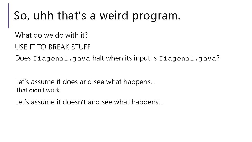 So, uhh that’s a weird program. What do we do with it? USE IT