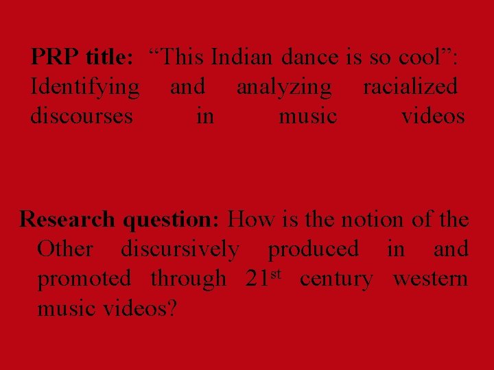 PRP title: “This Indian dance is so cool”: Identifying and analyzing racialized discourses in