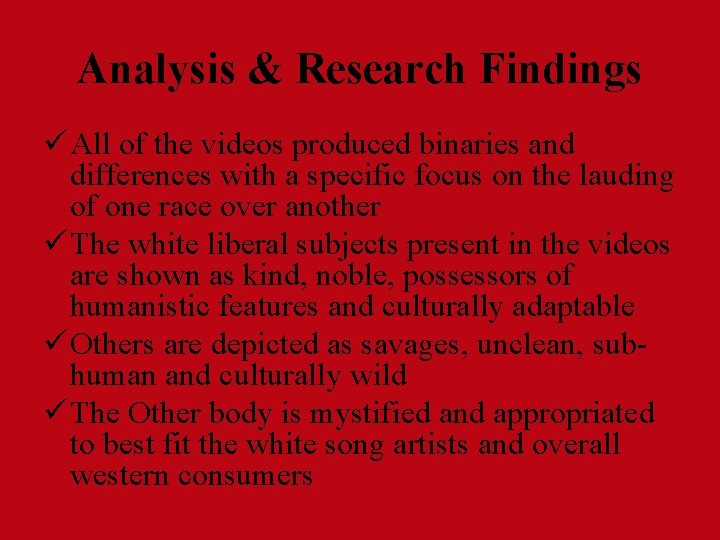 Analysis & Research Findings ü All of the videos produced binaries and differences with