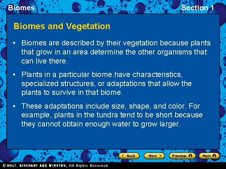 Biomes Section 1 Biomes and Vegetation • Biomes are described by their vegetation because