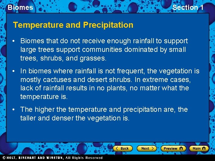 Biomes Section 1 Temperature and Precipitation • Biomes that do not receive enough rainfall