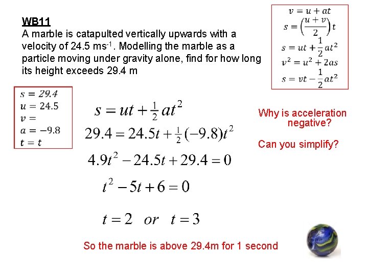 WB 11 A marble is catapulted vertically upwards with a velocity of 24. 5