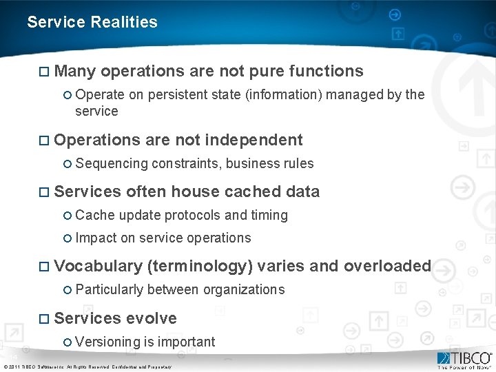 Service Realities ¨ Many operations are not pure functions ¡ Operate on persistent state Service Realities ¨ Many operations are not pure functions ¡ Operate on persistent state