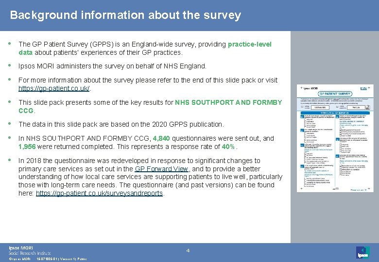 Background information about the survey • The GP Patient Survey (GPPS) is an England-wide