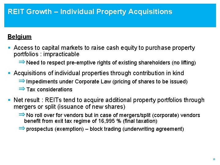 REIT Growth – Individual Property Acquisitions Belgium § Access to capital markets to raise