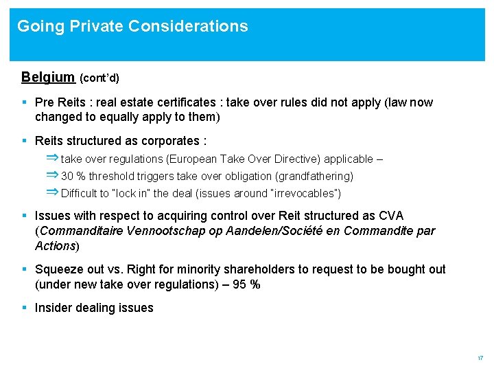 Going Private Considerations Belgium (cont’d) § Pre Reits : real estate certificates : take